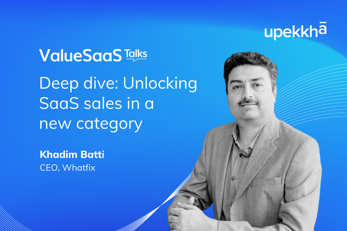 Value SaaS Talks: How WhatFix unlocked sales in a new category