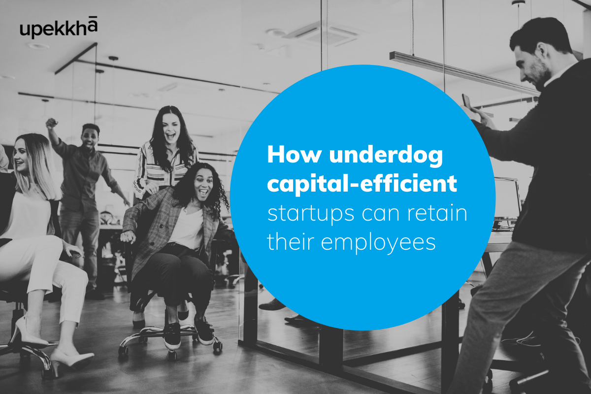 How to retain your employees as an underdog capital-efficient startup?