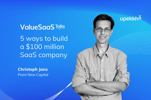 Value SaaS Talks: 5 ways to build a $100 mn SaaS company - Christoph Janz