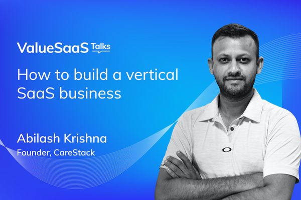 Value SaaS Talks: CareStack CEO on building a Vertical SaaS business